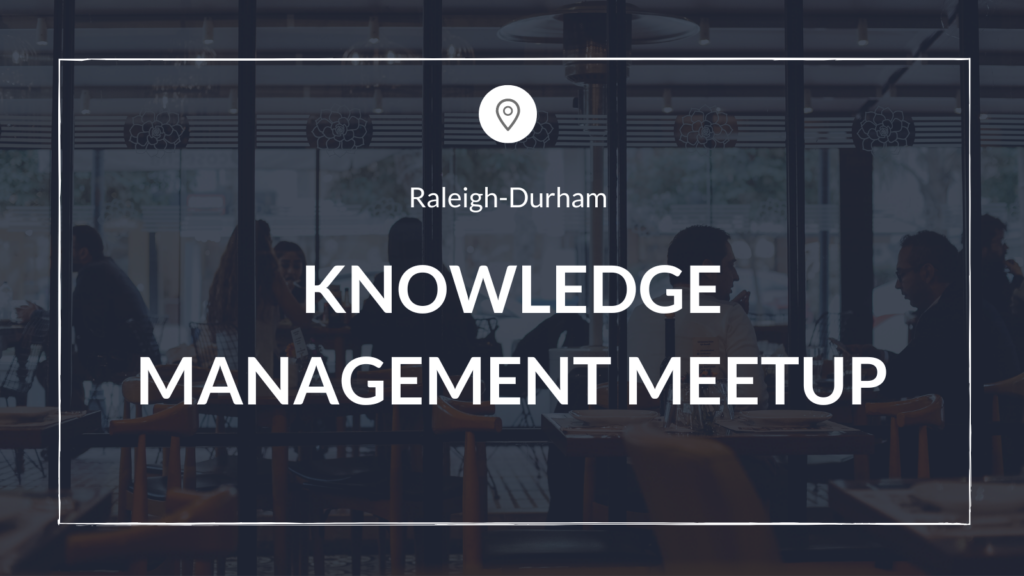 Raleigh Durham Knowledge Management Meetup