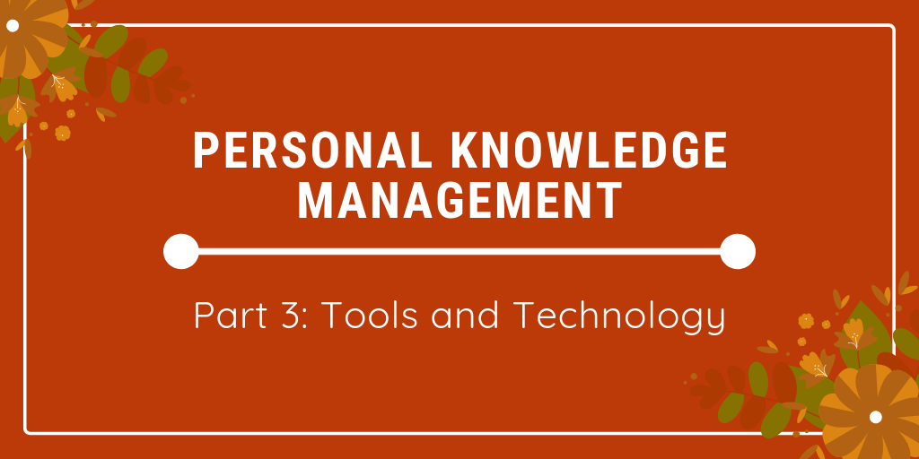 personal knowledge management tools & technology