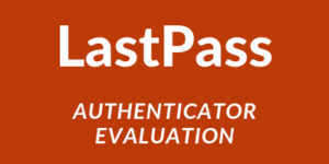 Lastpass authenticator evaluation