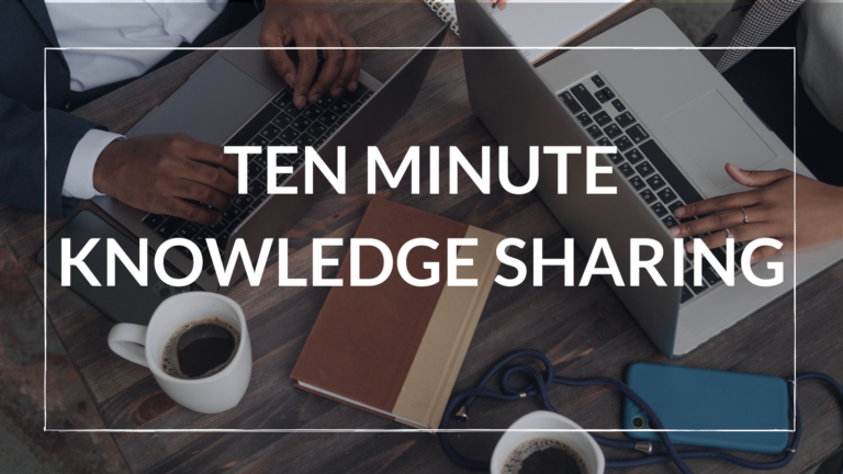 Ten Minute Knowledge Sharing Exercise