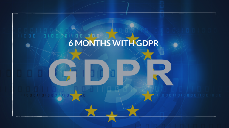 6 months with the GDPR