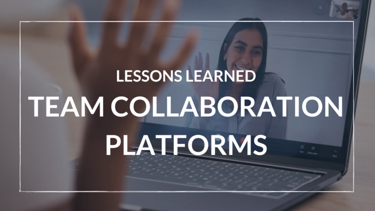 Team Collaboration Platforms -- Lessons Learned