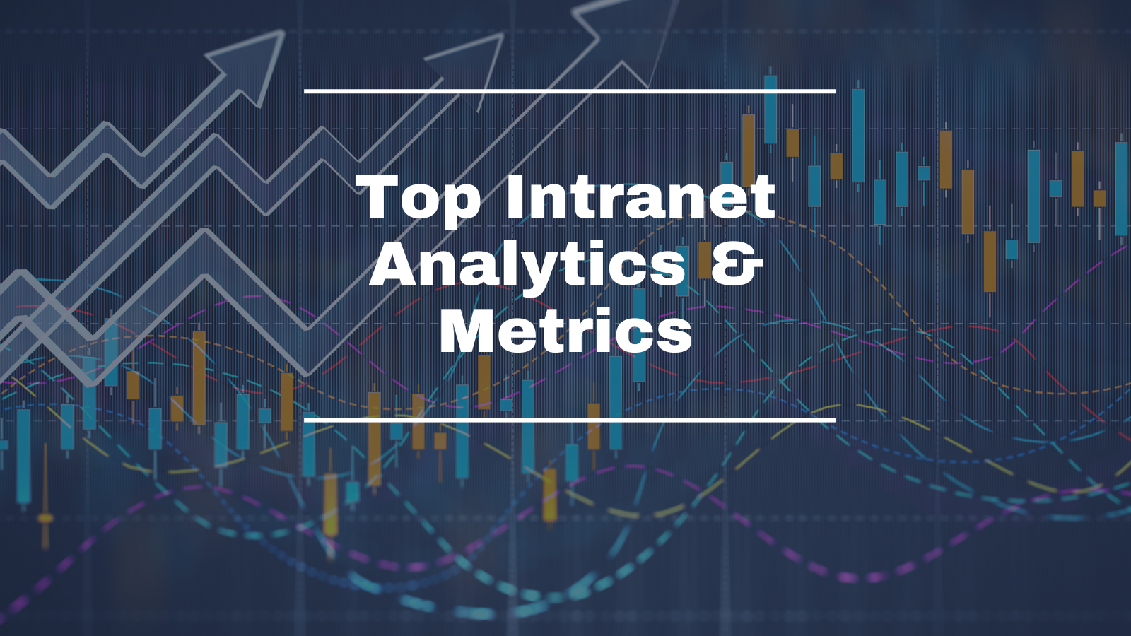 Top Intranet Analytics & Metrics Every Organization Should Track