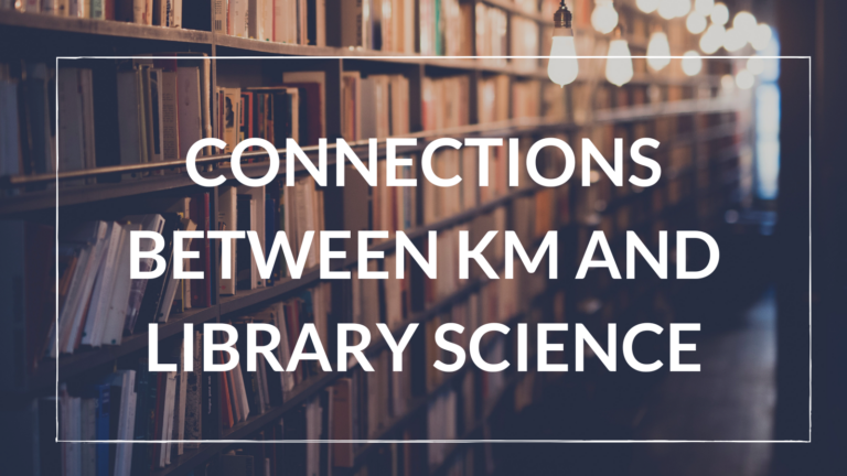 Connections between KM and Library Science