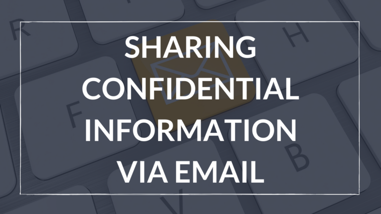 Sharing confidential information via email